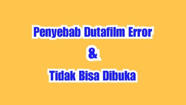 Cara Mengatasi Error Duta Film Mod APK