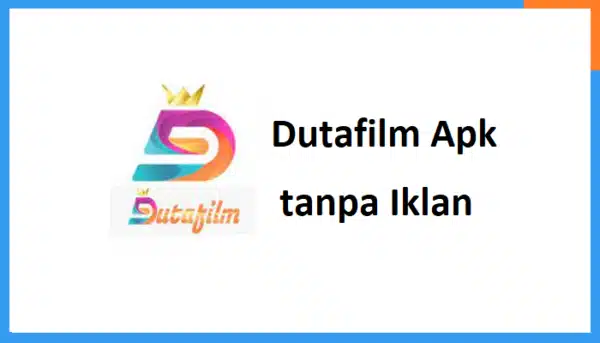 Instal Dutafilm Mod APK Terbaru