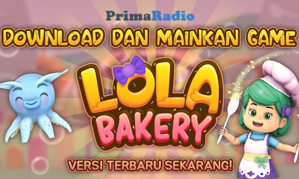 Apa Itu Game Lola Bakery? Berikut Pembahasannya