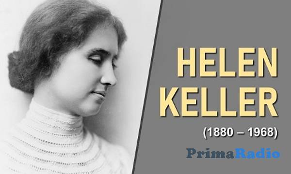 Mengenal Helen Keller, Pribadi yang Begitu Inspiratif